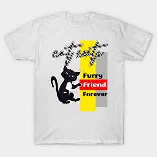 Cat Cute Furry Friend Forever T-Shirt